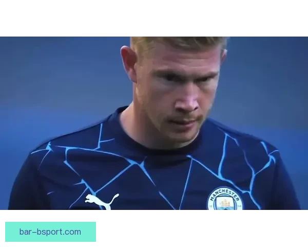 德布劳内因腿筋不适缺阵曼城中场面临调整与考验